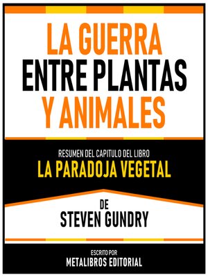 cover image of La Guerra Entre Plantas Y Animales--Resumen Del Capitulo Del Libro La Paradoja Vegetal De Steven Gundry